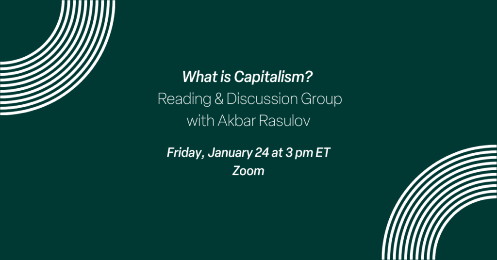What is Capitalism? Reading & Discussion Group What is Capitalism? Reading & Discussion Group